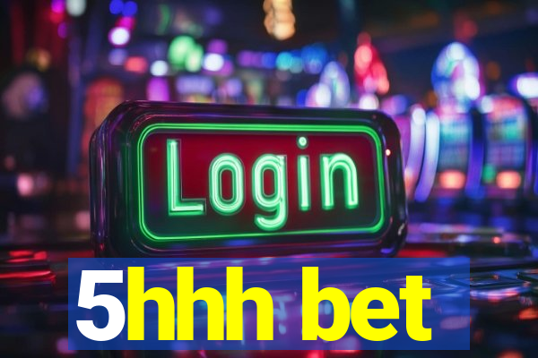 5hhh bet